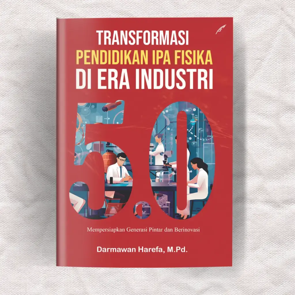 Transformasi Pendidikan IPA Fisika di Era Industri 5.0: Mempersiapkan Generasi Pintar dan Berinovasi