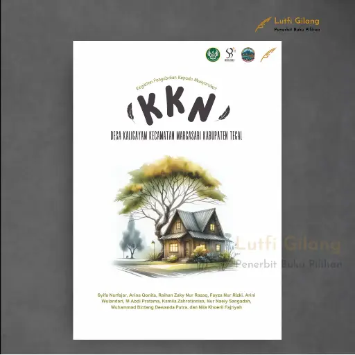 Kegiatan Pengabdian kepada Masyarakat Kuliah Kerja Nyata (KKN) : Desa Kaligayam, Kecamatan Margasari, Kabupaten Tegal